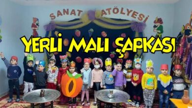 yerli malı şapka, yerli malı haftası etkinlikleri okul öncesi