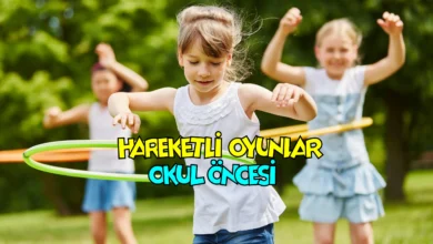 Hareketli Oyun Fikirleri, Çocuklar ve Okul Öncesi Etkinlikleri